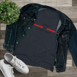 Respect The Process Women's Triblend Tee