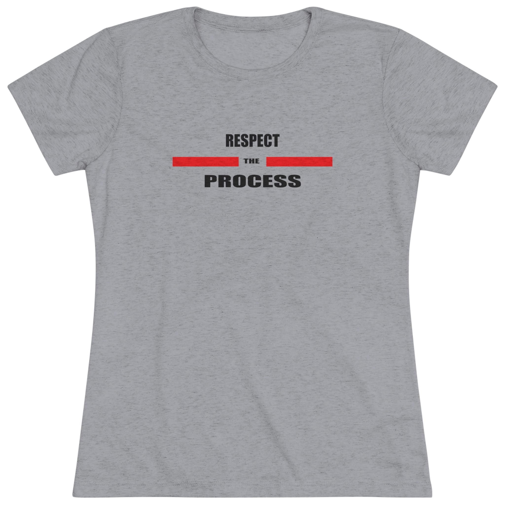 Respect The Process Women's Triblend Tee