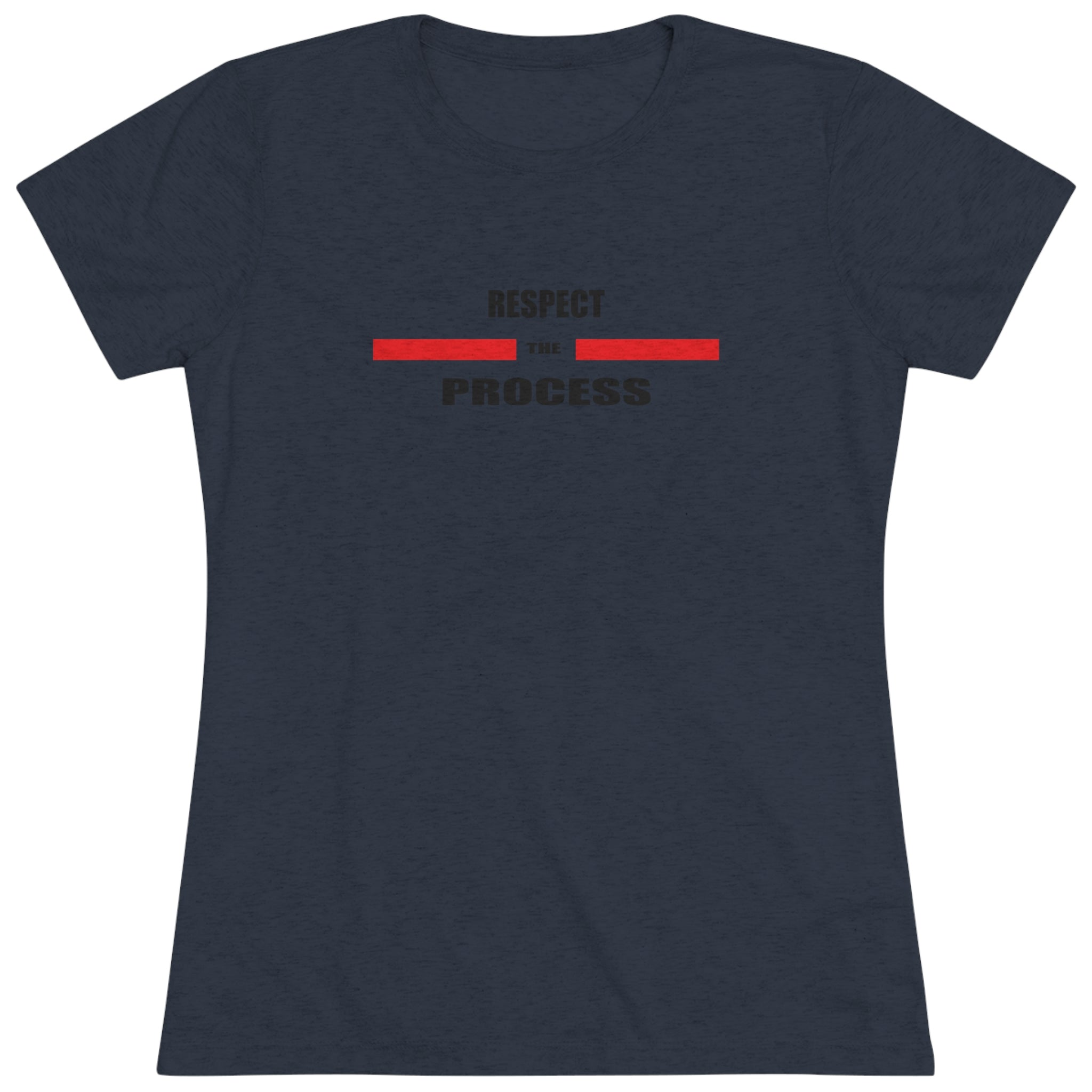 Respect The Process Women's Triblend Tee