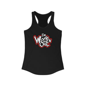 I'm Workin Out Women's Ideal Racerback Tank