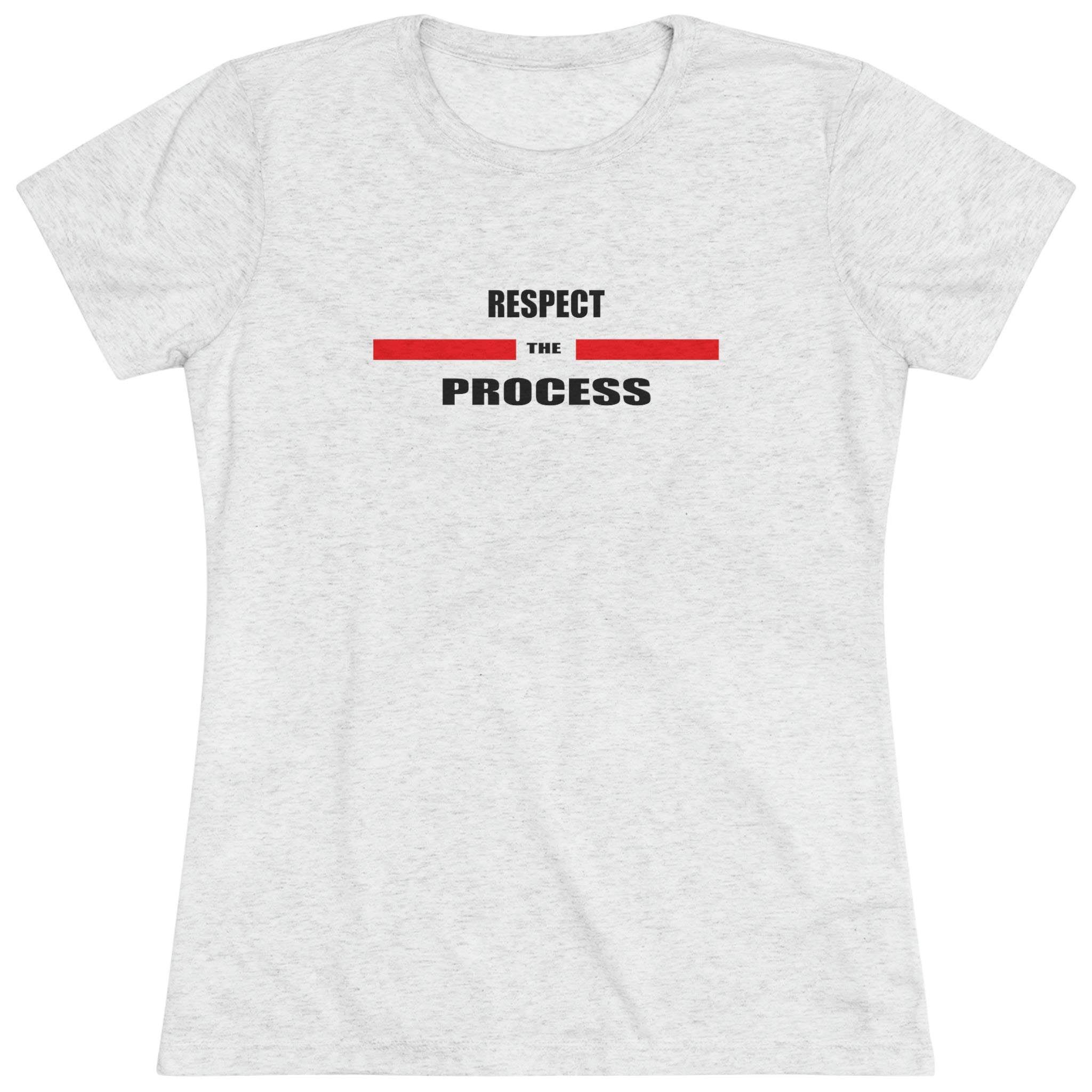 Respect The Process Women's Triblend Tee